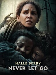 Never Let Go - HD (Fandango) or HD (iTunes)